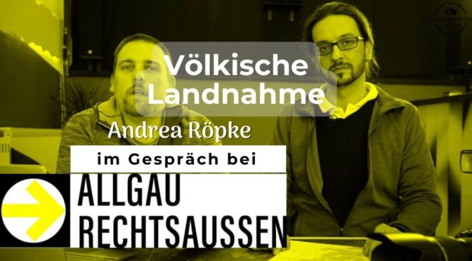 Völkische Landnahme: Andrea Röpke im Gespräch bei Allgäu rechtsaußen