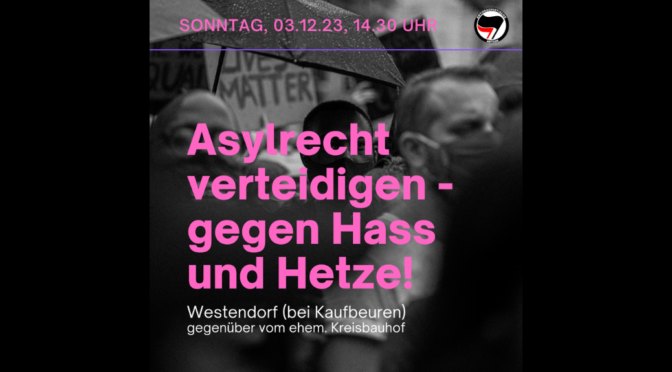 Gegenprotest in Westendorf: »Asylrecht verteidigen – gegen Hass und Hetze«